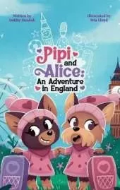 Pipi and Alice An adventure in England: Come and join Pipi and Alice who are travelling for the first time to England!