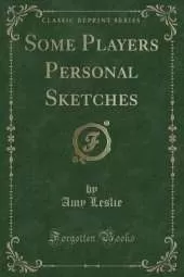 Some Players Personal Sketches (Classic Reprint)