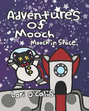 Adventures of Mooch: Mooch in Space: Adventures of Mooch