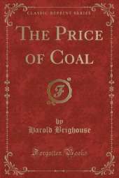 The Price of Coal (Classic Reprint)