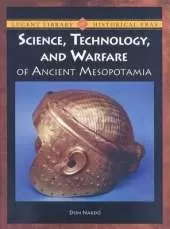 Science, Technology, and Warfare of Ancient Mesopotamia