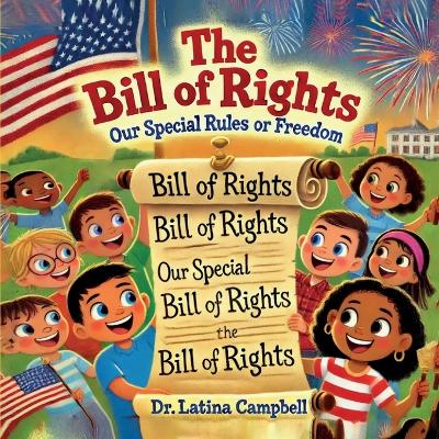 The Bill of Rights: Our Special Rules for Freedom