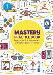 Science Mastery Practice Book 1: Learn to apply knowledge and get higher grades in science