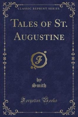 Tales of St. Augustine (Classic Reprint)