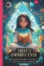 Amina's Luminous Path: Discovering Allah's Beautiful Names