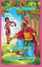 Las Tres Toronjas: The Three Grapefruits, A Fairytale Retold