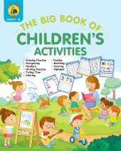 The Big Book of Children's Activities: Drawing Practice, Numbers, Writing Practice, Telling Time, Coloring, Puzzles, Matching, Counting, Alphabet Exercises (4 to 8 year olds / 8x10" / 100 pages)
