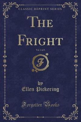 The Fright, Vol. 2 of 3 (Classic Reprint)