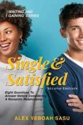 Single & Satisfied: Eight Questions To Answer Before Considering A Romantic Relationship