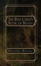 The Bad Child's Book of Beasts