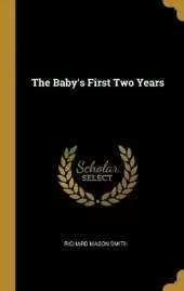 The Baby's First Two Years