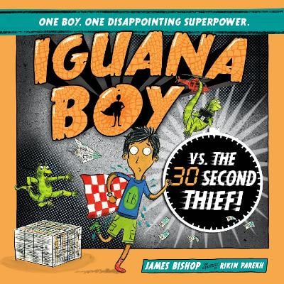 Iguana Boy vs. The 30 Second Thief: Book 2