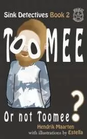 Sink Detectives Book 2 'Toomee': Or not Toomee?