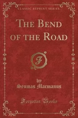 The Bend of the Road (Classic Reprint)