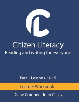 Citizen Literacy Learner Workbook Part 1 Lessons 11 – 15