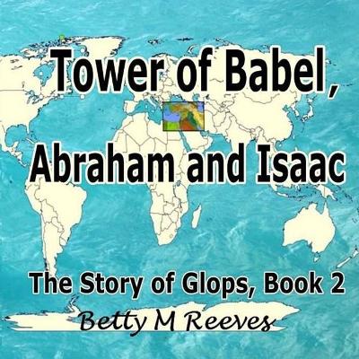 Tower of Babel, Abraham and Isaac: The Story of Glops, Book 2