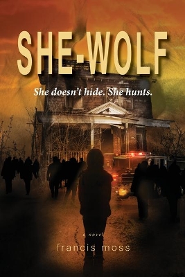 She-Wolf: She Doesn't Hide. She Hunts.