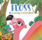 Floss the Wobbly Flamingo: A heart-warming story about differences, disability, teamwork and self-belief.
