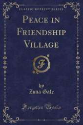 Peace in Friendship Village (Classic Reprint)