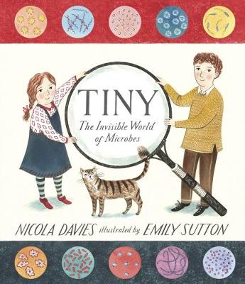 Tiny: The Invisible World of Microbes