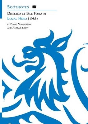 Directed by Bill Forsyth: Local Hero (1983): (Scotnotes Study Guides)