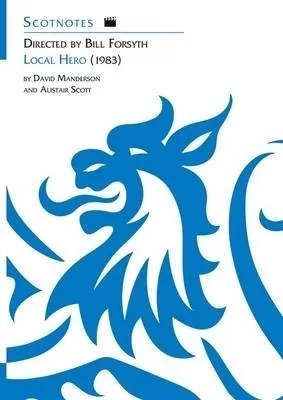 Directed by Bill Forsyth: Local Hero (1983): (Scotnotes Study Guides)