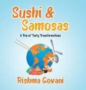Sushi & Samosas: A Trip of Tasty Transformations
