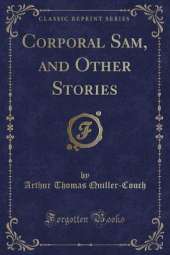 Corporal Sam, and Other Stories (Classic Reprint)