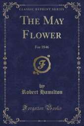 The May Flower: For 1846 (Classic Reprint)