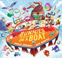 Bunnies in a Boat: ZIP! ZOOM! WHOOSH! A rhyming board book adventure babies and toddlers, perfect to read together