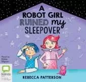 A Robot Girl Ruined My Sleepover