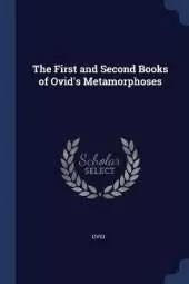 The First and Second Books of Ovid's Metamorphoses