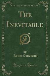 The Inevitable (Classic Reprint)