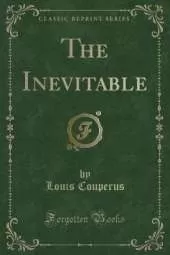 The Inevitable (Classic Reprint)