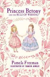 Princess Betony and the Rule of Wishing (Book 3)