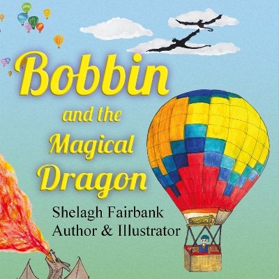 Bobbin and the Magical Dragon:: Bobbin's Magical Adventures
