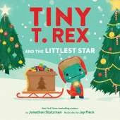 Tiny T. Rex and the Littlest Star: A Tiny T. Rex Christmas Book