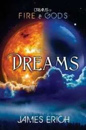 Dreams of Fire and Gods: Dreams