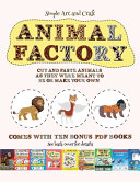 Simple Art and Craft (Animal Factory - Cut and Paste): This book comes with a collection of downloadable PDF books that will help your child make an excellent start to his/her education. Books are designed to improve hand-eye coordination, develop fine