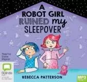 A Robot Girl Ruined My Sleepover