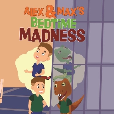 Alex and Max's Bedtime Madness