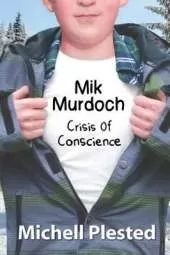 Mik Murdoch: Crisis of Conscience