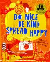 Do Nice, be Kind, Spread Happy: Acts of Kindness for Kids