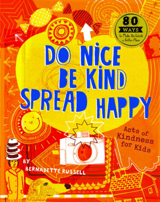 Do Nice, be Kind, Spread Happy: Acts of Kindness for Kids