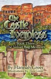 The Castle Ivengless: Book Three: The Velvet Bag Memoirs