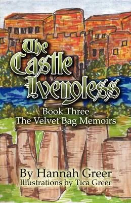 The Castle Ivengless: Book Three: The Velvet Bag Memoirs
