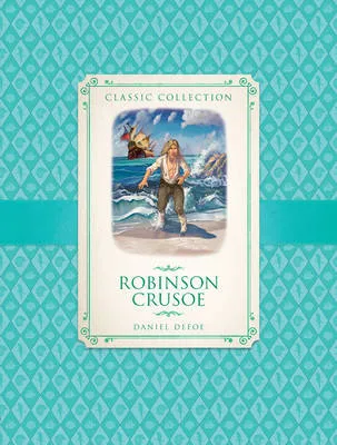 Classic Collection: Robinson Crusoe
