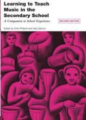 Learning to Teach Music in the Secondary School: A Companion to School Experience
