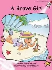 Red Rocket Readers: Pre-Reading Fiction Set C: A Brave Girl (Reading Level 1/F&P Level A)