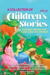 A Collection of Children's Stories: Fantastic stories and fairy tales for children